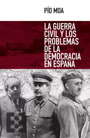 LA GUERRA CIVIL Y LOS PROBLEMAS DE LA DEMOCRACIA EN ESPAÑA