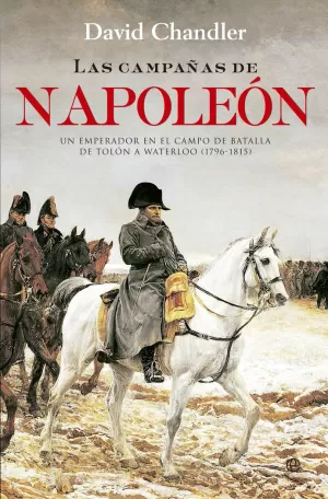 LAS CAMPAÑAS DE NAPOLEÓN LAS CAMPAÑAS DE NAPOLEÓN