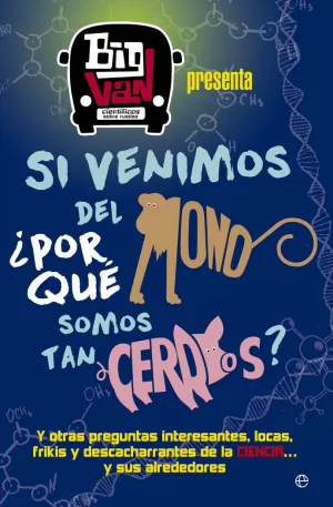SI VENIMOS DEL MONO, ¿POR QUÉ SOMOS TAN CERDOS? SI VENIMOS DEL MONO, ¿POR QUÉ SOMOS TAN CERDOS?