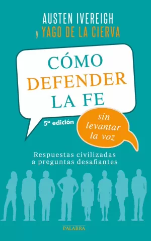 CÓMO DEFENDER LA FE SIN LEVANTAR LA VOZ