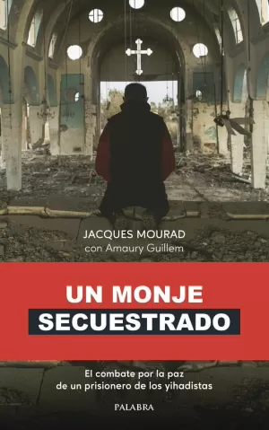 UN MONJE SECUESTRADO UN MONJE SECUESTRADO