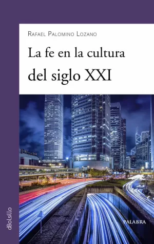 LA FE EN LA CULTURA DEL SIGLO XXI LA FE EN LA CULTURA DEL SIGLO XXI