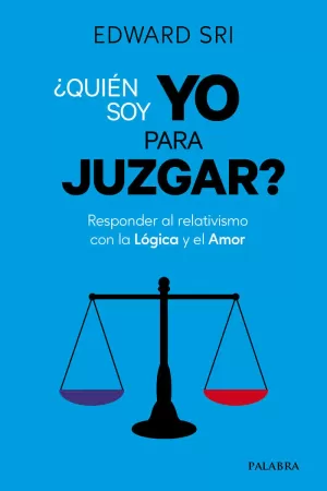¿QUIÉN SOY YO PARA JUZGAR? ¿QUIÉN SOY YO PARA JUZGAR?