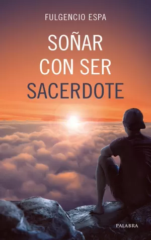 SOÑAR CON SER SACERDOTE SOÑAR CON SER SACERDOTE