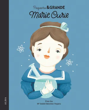 PEQUEÑA Y GRANDE MARIE CURIE  *