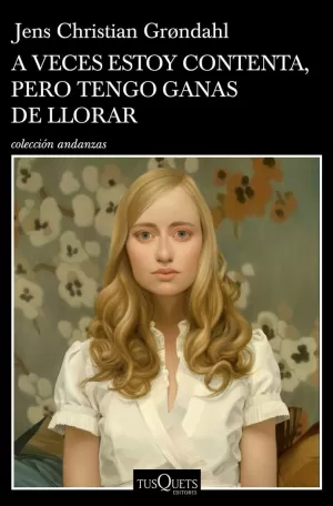 A VECES ESTOY CONTENTA, PERO TENGO GANAS DE LLORAR A VECES ESTOY CONTENTA, PERO TENGO GANAS DE LLORAR