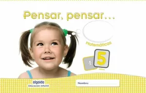 PENSAR, PENSAR... MATEMÁTICAS 5 AÑOS. PENSAR, PENSAR... MATEMÁTICAS 5 AÑOS.