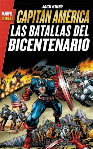 MARVEL GOLD: CAPITÁN AMÉRICA. LAS BATALLAS DEL BICENTENARIO MARVEL GOLD: CAPITÁN AMÉRICA. LAS BATALLAS DEL BICENTENARIO