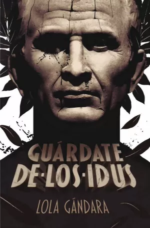 GUÁRDATE DE LOS IDUS GUÁRDATE DE LOS IDUS