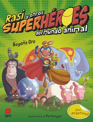 RASI Y OTROS SUPERHÉROES DEL MUNDO ANIMAL RASI Y OTROS SUPERHÉROES DEL MUNDO ANIMAL