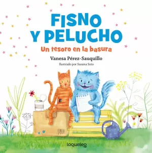 FISNO Y PELUCHO. UN TESORO EN LA BASURA FISNO Y PELUCHO. UN TESORO EN LA BASURA