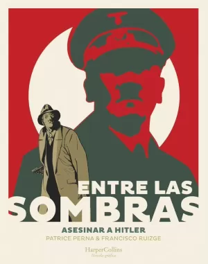 ENTRE LAS SOMBRAS. ASESINAR A HITLER ENTRE LAS SOMBRAS. ASESINAR A HITLER