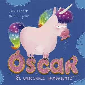 ÓSCAR, EL UNICORNIO HAMBRIENTO ÓSCAR, EL UNICORNIO HAMBRIENTO