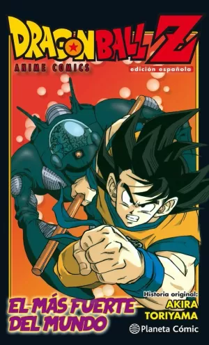 DRAGON BALL Z ANIME COMIC EL HOMBRE MÁS FUERTE DEL MUNDO DRAGON BALL Z ANIME COMIC EL HOMBRE MÁS FUERTE DEL MUNDO