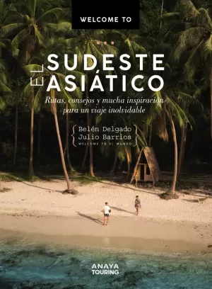 WELCOME TO EL SUDESTE ASIÁTICO WELCOME TO EL SUDESTE ASIÁTICO