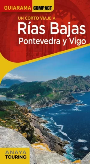 RÍAS BAJAS. PONTEVEDRA Y VIGO RÍAS BAJAS. PONTEVEDRA Y VIGO