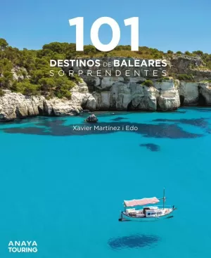 101 DESTINOS DE BALEARES SORPRENDENTES 101 DESTINOS DE BALEARES SORPRENDENTES