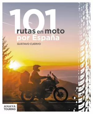 101 RUTAS EN MOTO POR ESPAÑA 101 RUTAS EN MOTO POR ESPAÑA