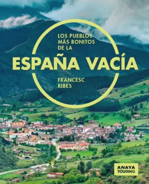 LOS PUEBLOS MÁS BONITOS DE LA ESPAÑA VACÍA LOS PUEBLOS MÁS BONITOS DE LA ESPAÑA VACÍA