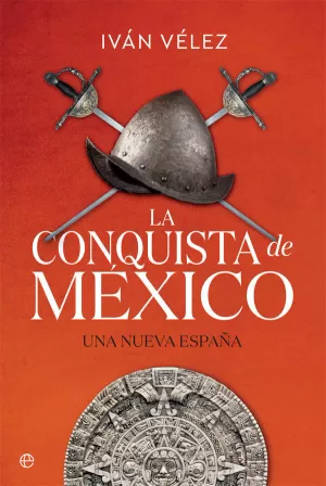 LA CONQUISTA DE MÉXICO