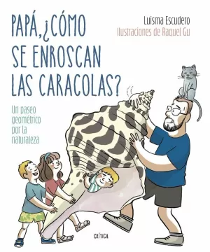 PAPÁ, ¿CÓMO SE ENROSCAN LAS CARACOLAS? PAPÁ, ¿CÓMO SE ENROSCAN LAS CARACOLAS?