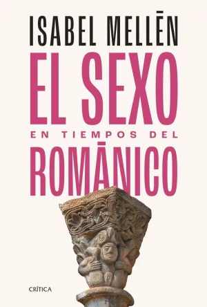 SEXO EN TIEMPOS DEL ROMANICO, EL SEXO EN TIEMPOS DEL ROMANICO, EL