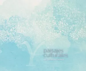LOS PAISAJES CULTURALES DEL PATRIMONIO MUNDIAL