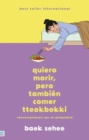 QUIERO MORIR, PERO TAMBIÉN COMER TTEOKBOKKI QUIERO MORIR, PERO TAMBIÉN COMER TTEOKBOKKI
