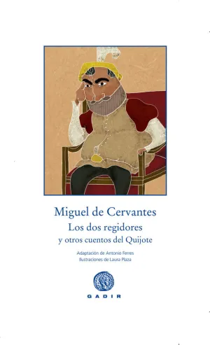 DOS REGIDORES Y OTROS CUENTOS DEL QUIJOTE, LOS