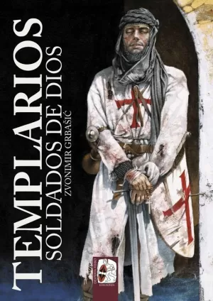 TEMPLARIOS. SOLDADOS DE DIOS TEMPLARIOS. SOLDADOS DE DIOS