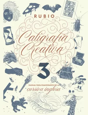 CALIGRAFÍA CREATIVA 3. MANUAL PARA ENAMORADOS DE LA CURSIVA INGLESA CALIGRAFÍA CREATIVA 3. MANUAL PARA ENAMORADOS DE LA CURSIVA INGLESA