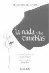 LA NADA Y LAS TINIEBLAS LA NADA Y LAS TINIEBLAS