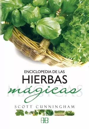 ENCICLOPEDIA DE LAS HIERBAS MÁGICAS ENCICLOPEDIA DE LAS HIERBAS MÁGICAS