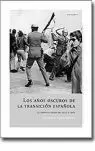 LOS AÑOS OSCUROS DE LA TRANSICIÓN LOS AÑOS OSCUROS DE LA TRANSICIÓN