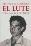EL LUTE. CAMINA O REVIENTA EL LUTE. CAMINA O REVIENTA