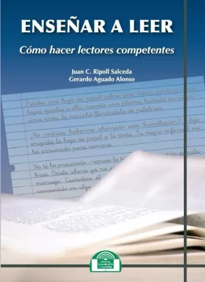 ENSEÑAR A LEER. CÓMO HACER LECTORES COMPETENTES ENSEÑAR A LEER. CÓMO HACER LECTORES COMPETENTES