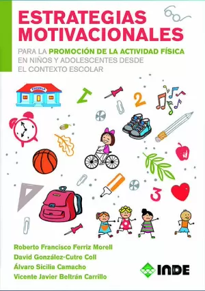 ESTRATEGIAS MOTIVACIONALES PARA LA PROMOCIÓN DE LA ACTIVIDAD FÍSICAS EN NIÑOS Y