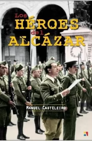 LOS HÉROES DEL ALCÁZAR LOS HÉROES DEL ALCÁZAR