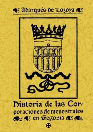 HISTORIA DE LAS CORPORACIONES DE MENESTRALES EN SEGOVIA