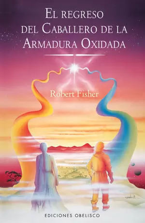 EL REGRESO DEL CABALLERO DE LA ARMADURA OXIDADA EL REGRESO DEL CABALLERO DE LA ARMADURA OXIDADA