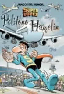 SUPERLÓPEZ. POLITONO HAMELÍN (MAGOS DEL HUMOR 114) SUPERLÓPEZ. POLITONO HAMELÍN (MAGOS DEL HUMOR 114)