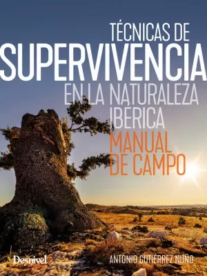 TÉCNICAS DE SUPERVIVENCIA EN LA NATURALEZA IBÉRICA TÉCNICAS DE SUPERVIVENCIA EN LA NATURALEZA IBÉRICA