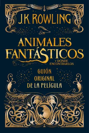 ANIMALES FANTÁSTICOS Y DÓNDE ENCONTRARLOS (ANIMALES FANTÁSTICOS 1)