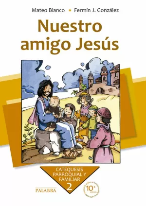 NUESTRO AMIGO JESÚS. CURSO 2º NUESTRO AMIGO JESÚS. CURSO 2º