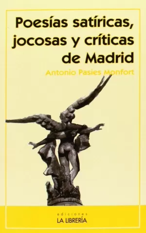 POESÍAS SATÍRICAS, JOCOSAS Y CRÍTICAS DE MADRID POESÍAS SATÍRICAS, JOCOSAS Y CRÍTICAS DE MADRID