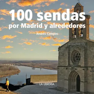 100 SENDAS ALREDEDOR DE MADRID 100 SENDAS ALREDEDOR DE MADRID