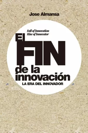 EL FIN DE LA INNOVACIÓN EL FIN DE LA INNOVACIÓN