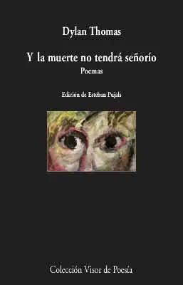 Y LA MUERTE NO TENDRÁ SEÑORÍO Y LA MUERTE NO TENDRÁ SEÑORÍO