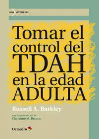 TOMAR EL CONTROL DEL TDAH EN LA EDAD ADULTA TOMAR EL CONTROL DEL TDAH EN LA EDAD ADULTA