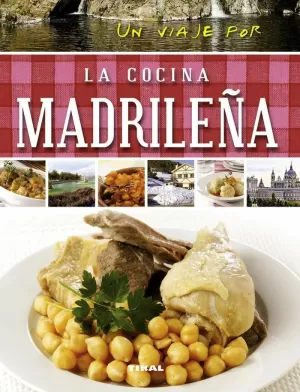UN VIAJE POR LA COCINA MADRILEÑA UN VIAJE POR LA COCINA MADRILEÑA